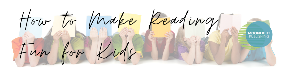 How to Make Reading Fun for Kids